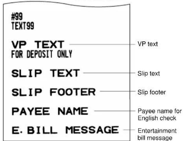 #99 TEXT99 VP TEXT FOR DEPOSIT ONLY SLIP TEXT SLIP FOOTER PAYEE NAME E. BILL MESSAGE VP text Slip text Slip footer Payee name for English check Entertainment bill message