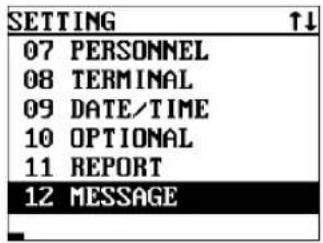 SETTING 07 PERSONNEL 08 TERMINAL 09 DATE/TIME 10 OPTIONAL 11 REPORT 12 MESSAGE