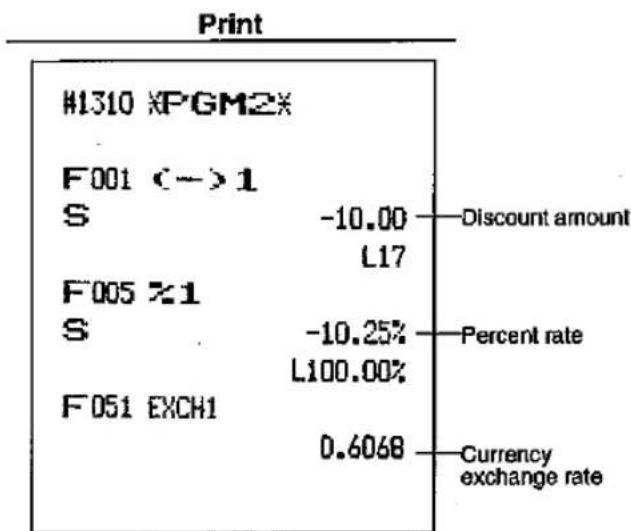 Print | Label | Value | Description | |---|---|---| | H1310 XPGM2X | | | | F001 (--) 1 | | Discount amount | | S | -10.00 | L17 | | F005 ≥1 | | Percent rate | | S | -10.25% | L100.00% | | F051 EXCH1 | 0.6068 | Currency exchange rate |