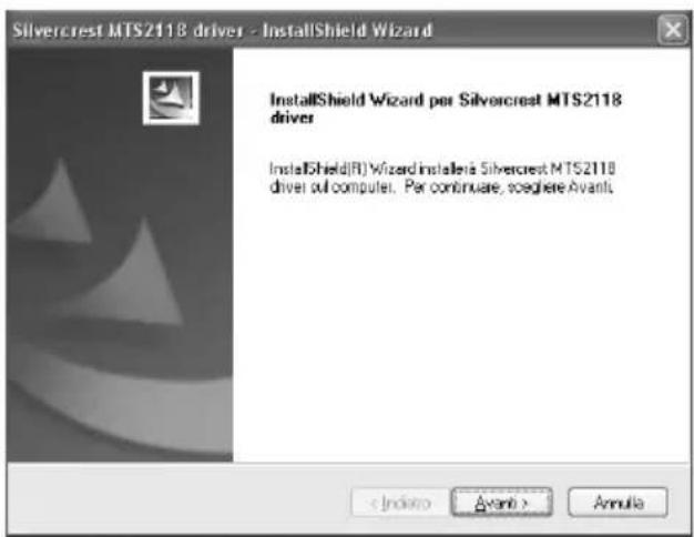 Silvercrest MTS2118 driver - InstallShield Wizard InstallShield Wizard per Silvercrest MTS2118 driver InstallShield(R) Wizard installeria Silvercrest MTS2118 driver ou computer. Per continuare, soegliere Avanti. < Indicate > < Avanti > < Annula >