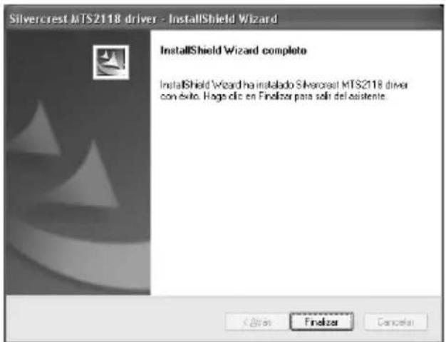 Silvercrest MTS2118 driver - InstallShield Wizard InstallShield Wizard complete InstallShield Wizard ha instalado Silvercrest MTS2118 driver con exito. Hoge clic en Finalizer para solir del asistente. Cbras Finalizer Cancelat