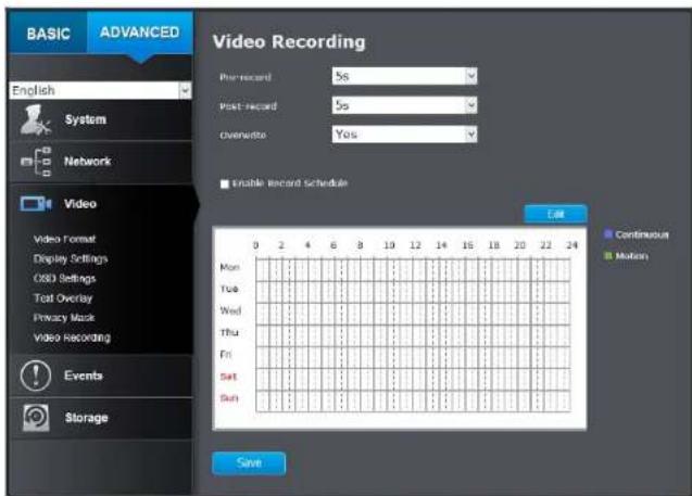 BASIC ADVANCED English System Network Video Video Format Display Settings OSD Settings Text Overlay Privacy Mask Video Recording Events Storage Video Recording Pre-record 5s Post-record 5s Overwrite Yes Enable Record Schedule Edit Continuous Motion 0 2 4 6 8 10 12 14 16 18 20 22 24 Mon Tue Wed Thu F…