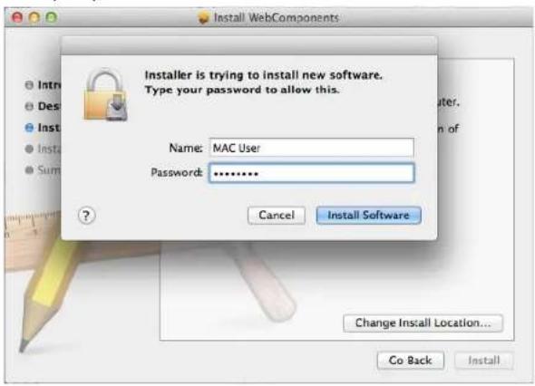 Installer is trying to install new software. Type your password to allow this. Name: MAC User Password: -------------------- Cancel Install Software Change Install Location... Co Back Install