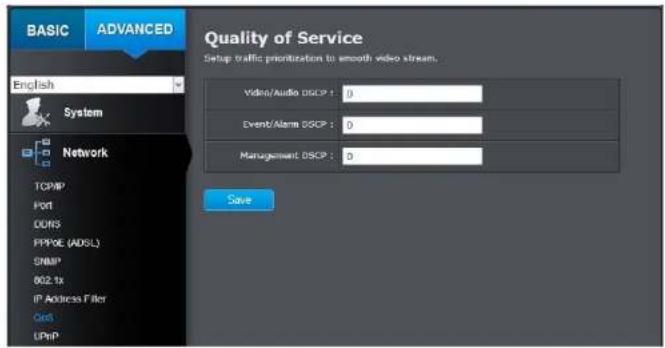 BASIC ADVANCED English System Network TCP/IP Port DUNS PPPOE (ADSL) SNMP 802.1x IP Address Filter QoS LFPV Quality of Service Setup traffic prioritization to smooth video stream. Video/Audio DSCP : 0 Eventb/Alarm DSCP : 0 Management DSCP : 0 Save