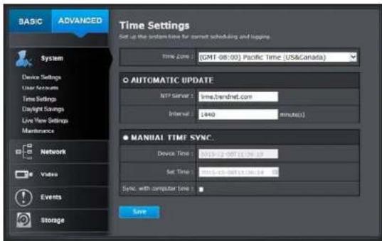 BASIC ADVANCED Time Settings Set up the system time for correct scheduling and supplies Time Zone : (GMT-08:00) Pacific Time (US&Canada) System Device Settings User Accounts Time Settings Daylight Savings Live View Settings Maintenance Network Video Events Storage Automatic UPDATE MTP Server : time.…