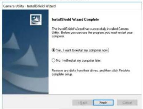 Camera Utility - InstallShield Wizard InstallShield Wizard Complete The InstallShield Wizard has successfully installed Camera Utility. Before you can use the program, you must restart your computer. ● Yes, I want to restart my computer now. ○ No, I will restart my computer later. Remove any disks f…