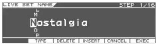 LIVE SET NAME STEP 1/16 M Nostalgia O P TYPE | DELETE | INSERT | CANCEL | EXEC