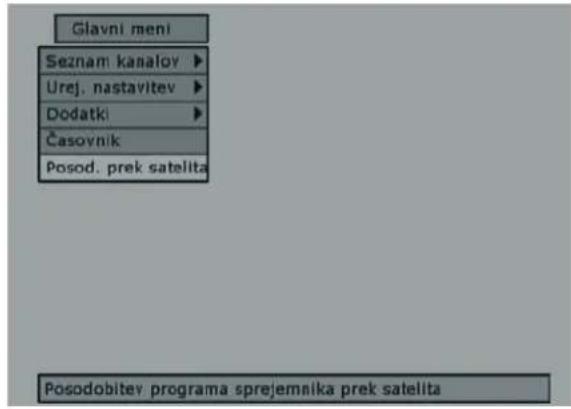 Glavni meni Seznam kanaloy ▶ Urej. nastavitev ▶ Dodatki ▶ Časovnik Posod. prek satelita Posodobitev programa sprejemnika prek satelita