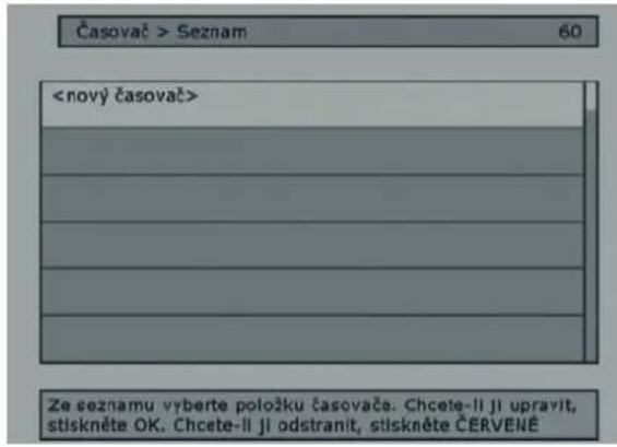 Časovač > Seznam 60 Ze seznamu vyberte položku časovače. Chcete-Ⅱ jí upravit, stiskněte OK. Chcete-Ⅱ jí odstranit, stiskněte ČERVENĚ