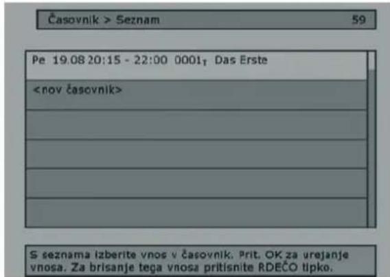 Časovnik > Seznam 59 Pe 19.08 20:15 - 22:00 0001; Das Erste S seznama izberite vnos v časovnik. Prit. OK za urejanje vnosa. Za brisanje tega vnosa pritisnite RDEČO tipko.