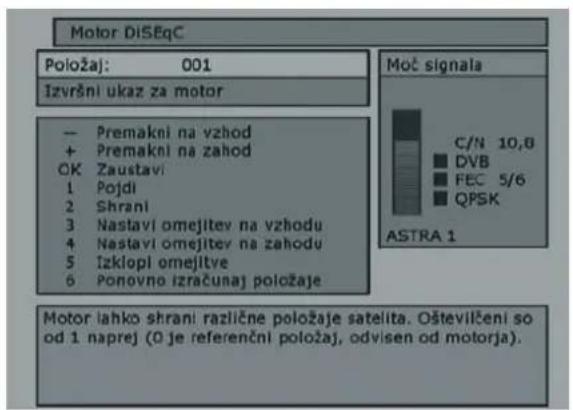 Motor DiSEqC Položaj: 001 Izvršni ukaz za motor - Premakni na vzhod + Premakni na zahod OK Zaustavi 1 Pobji 2 Shrani 3 Nastavi omejitev na vzhodu 4 Nastavi omejitev na zahodu 5 Izklopl omejitve 6 Ponovno izračunaj položaje Moč signala C/N 10,8 ■ DVB ■ FEC 5/6 ■ QPSK ASTRA 1 Motor lahko shrani različne položaje satelita. Oštevilčeni so od 1 naprej (0 je referenčni položaj, odvisen od motorja).