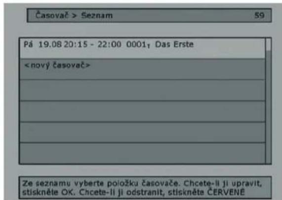 Časovač > Seznam 59 Pá 19.08 20:15 - 22:00 0001; Das Erste Ze seznamu vyberte položku časovače. Chcete-li ji upravit, stiskněte OK. Chcete-li ji odstranit, stiskněte ČERVENĚ