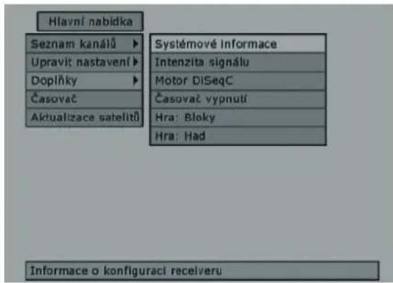 Hlavní nabidka Seznam kanálu ▶ Upravit nastavení ▶ Doplnky ▶ Časovač Aktualizace satelitů Systémové informace Intenzita signálu Motor DiSeqC Časovač vypnutí Hra: Bloky Hra: Had Informace o konfiguraci receiveru
