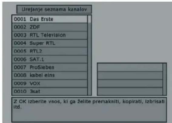 Urejanje seznama kanalov 0001 Das Erste 0002 ZDF 0003 RTL Television 0004 Super RTL 0005 RTL2 0006 SAT.1 0007 ProSieben 0008 kabel eins 0009 VOX 0010 3sat Z OK izberite vnos, ki ga želite premakniti, kopirati, izbrisati ltd.