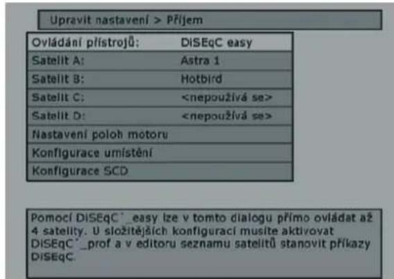 Upravit nastavení > Příjem Ovládání přístrojů: DiSEqC easy Satelit A: Astra 1 Satelit B: Hotbird Satelit C: Satelit D: Nastavení poloh motoru Konfigurace umístění Konfigurace SCD Pomocí DISEqC' easy lze v tomto dialogu přímo ovládat až 4 satelity. U složitéjších konfigurací muslte aktivovat DISEqC' prof a v editoru seznamu satelitů stanovit příkazy DISEqC.