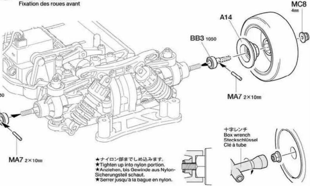 Fixation des roues avant A14 BB3 1050 MC8 4mm MA7 2×10mm 十字レンチ Box wrench Steckschlüssel Clé à tube ★ナイロン部までしめ込みます。 ★Tighten up into nylon portion. ★Anziehen, bis Gewinde aus Nylon- Sicherungsteil schaut. ★Serrer jusqu'à la bague en nylon. MA7 2×10mm ★
