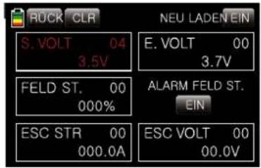 RUCK CLR S. VOLT 04 3.5V E. VOLT 00 3.7V FELD ST. 00 000% ALARM FELD ST. EIN ESC STR 00 000.0A ESC VOLT 00 00.0V NEU LADEN EIN