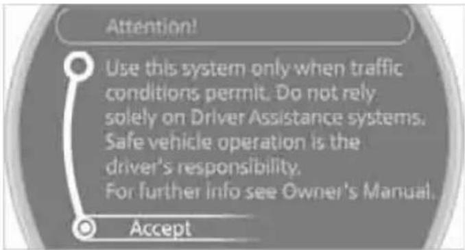 Attention! Use this system only when traffic conditions permit. Do not rely. solely on Driver Assistance systems. Safe vehicle operation is the driver's responsibility. For further info see Owner's Manual. Accept