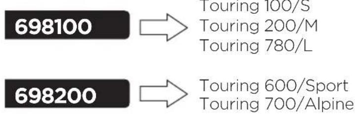 698100 → Touring 100/S Touring 200/M Touring 780/L 698200 → Touring 600/Sport Touring 700/Alpine