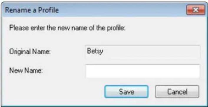 Rename a Profile Please enter the new name of the profile: Original Name: Betsy New Name: Save Cancel