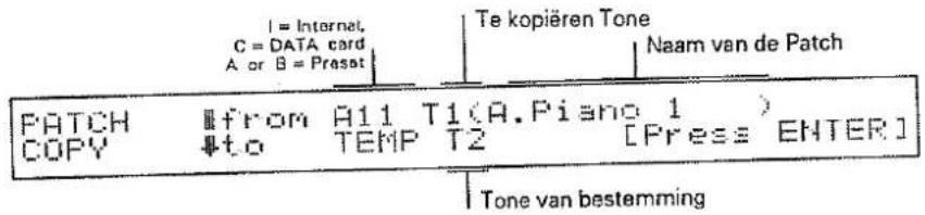 I = Interne, C = carte DATA A ou B = Preset Tone à copier Nom du patch PATCH COPY #from A11 T1(A.Piano 1) #to TEMP T2 [Press ENTER] Tone de destination