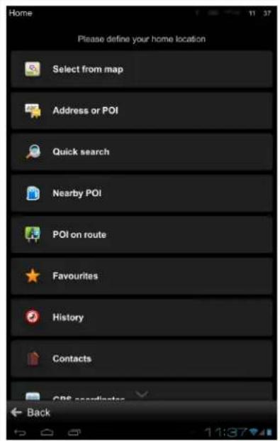 Home Please define your home location Select from map Address or POI Quick search Nearby POI POI on route Favourites History Contacts Back