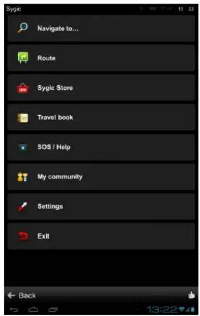 Sygic Navigate to... Route Sygic Store Travel book SOS / Help My community Settings Exit Back