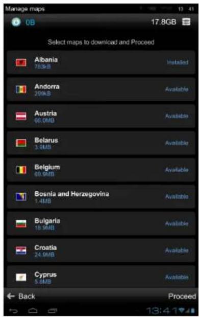 Manage maps 0B 17.8GB Select maps to download and Proceed Albania 78.9MB Installed Andorra 299KB Available Austria 68.0MB Available Belarus 3.9MB Available Belgium 69.9MB Available Bosnia and Herzegovina 1.4MB Available Bulgaria 18.9MB Available Croatia 24.9MB Available Cyprus 5.6MB Available Back P…