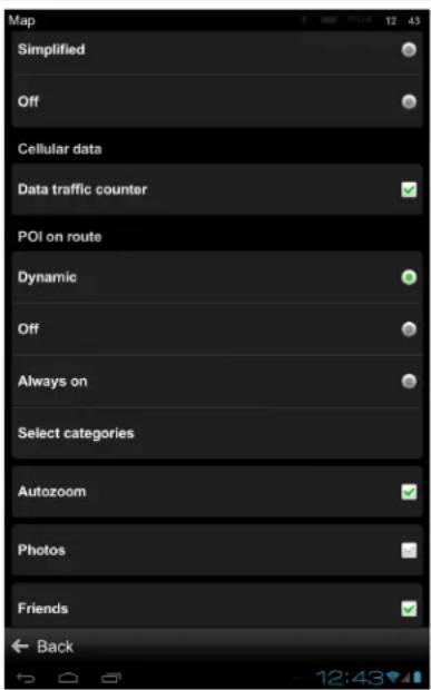 Map Simplified Off Cellular data Data traffic counter POI on route Dynamic Off Always on Select categories Autozoom Photos Friends Back