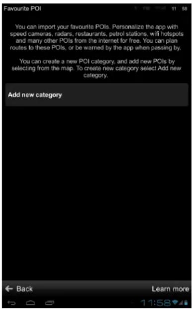 Favourite POI You can import your favourite POIs. Personalize the app with speed cameras, radars, restaurants, petrol stations, wifi hotspots and many other POIs from the internet for free. You can plan routes to these POIs, or be warned by the app when passing by. You can create a new POI category,…