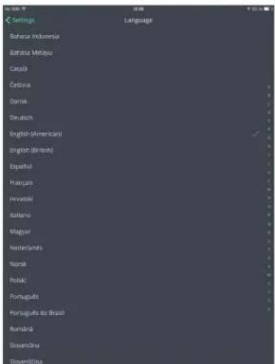 Settings Language Schwartz Indonesia Bahasa Matsu Cataja Cebana Dama Deutsch English (American) English (British) Español Parrgas Irrevati Italieno Magyar Netherlands Napak Polni Portugues Portugues to Brasil Romada Unverdina Stavemtina