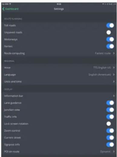 Dashboard Settings ROUTE PLANNING Toll roads Unpaired roads Motorways Ferriers Route computing Fasterst route > REG CIVAIL Voice TTS English US > Language English (American) > Units and time > DISPLAY Information bar Lane guidance junction view Traffic info Lock screen rotation Zoom control Current…