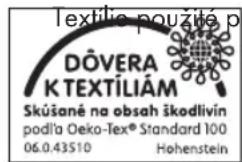 Textliča použité p DØVERA K TEXTILIÁM Skúšané na obsah škodlivín podl’a Oeko-Tex® Standard 100 06.0.43510 Hohenstein