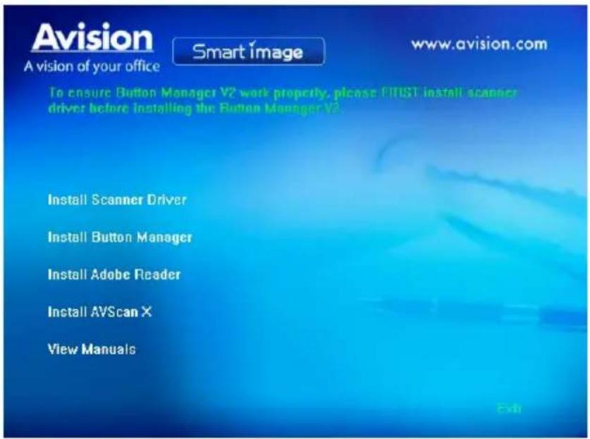 Avision A vision of your office Smart image www.avision.com To ensure Button Manager V2 work properly, please EBITGT install scanner driver before installing the Button Manager V2. Install Scanner Driver Install Button Manager Install Adobe Reader Install AVScan X View Manuals Exa