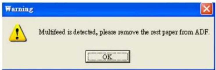 Warning Multifeed is detected, please remove the rest paper from ADF. OK