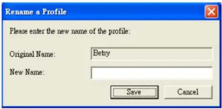 Rename a Profile Please enter the new name of the profile: Original Name: Betsy New Name: Save Cancel