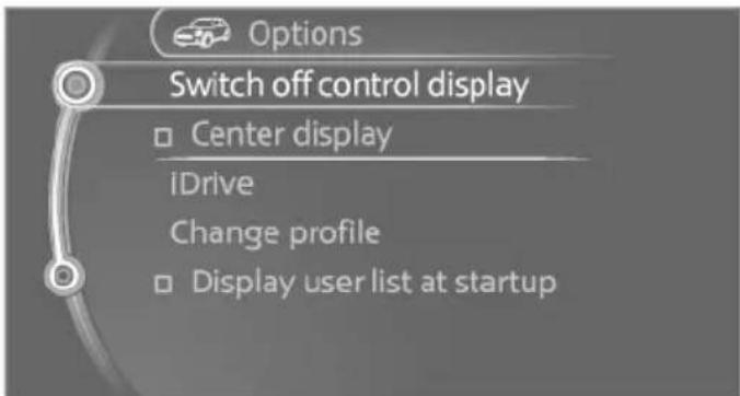 Options Switch off control display □ Center display iDrive Change profile □ Display user list at startup