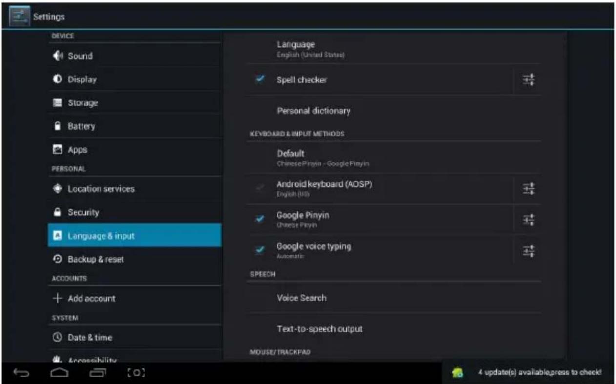 Settings DEVICE Sound Display Storage Battery Apps PERSONAL Location services Security Language & input Backup & reset ACCOUNTS Add account SYSTEM Date & time Accessibility Language English (United States) Spell checker Personal dictionary KEYBOARD & INPUT METHODS Default Chinese Pinyin - Google Pin…