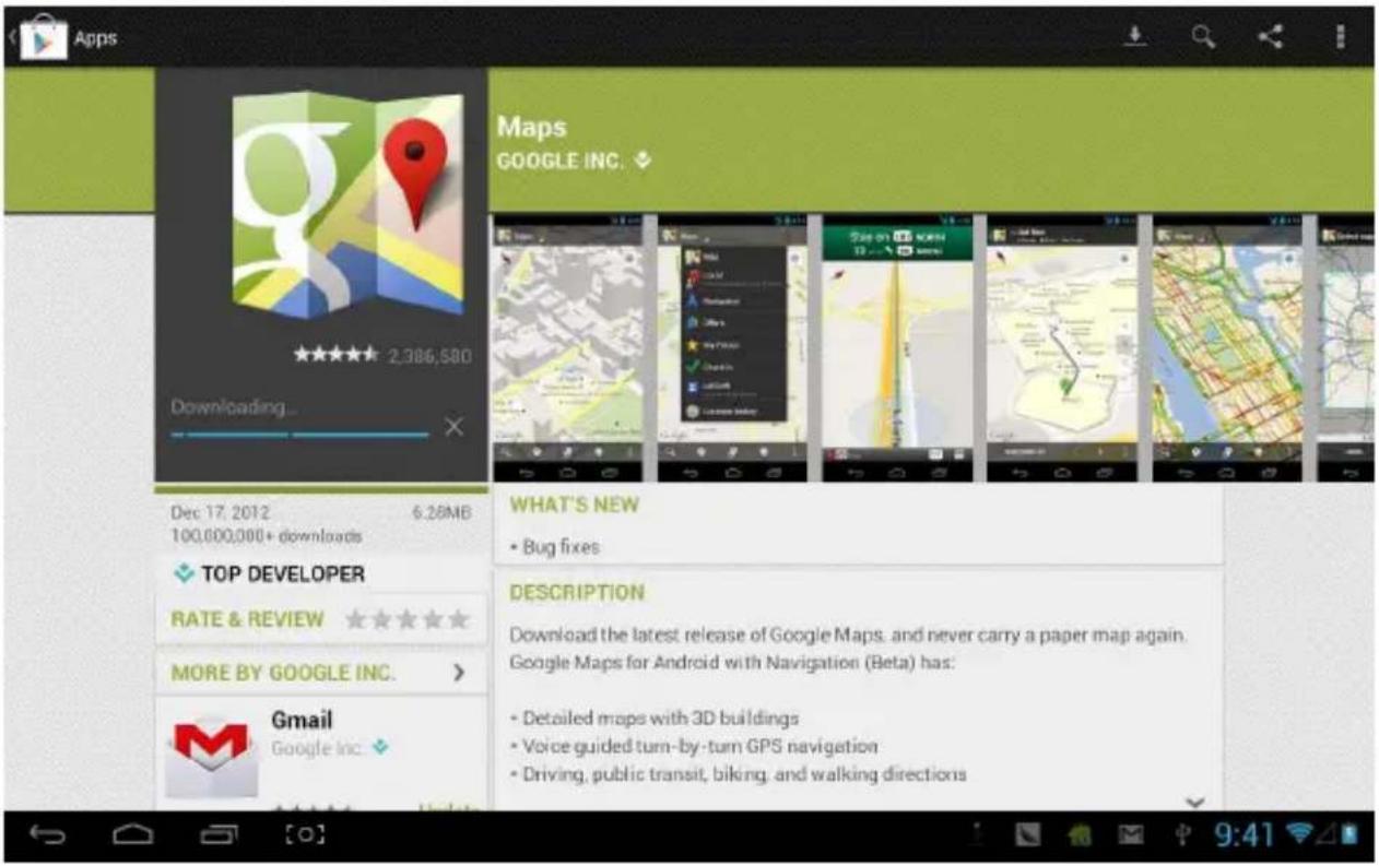Apps Maps GOOGLE INC. Dec 17, 2012 6.26MB 100,000,000+ downloads TOP DEVELOPER RATE & REVIEW ★★★★★★ MORE BY GOOGLE INC. > Gmail Google Inc. ◆ WHAT'S NEW • Bug fixes DESCRIPTION Download the latest release of Google Maps. and never carry a paper map again. Google Maps for Android with Navigation (Bet…