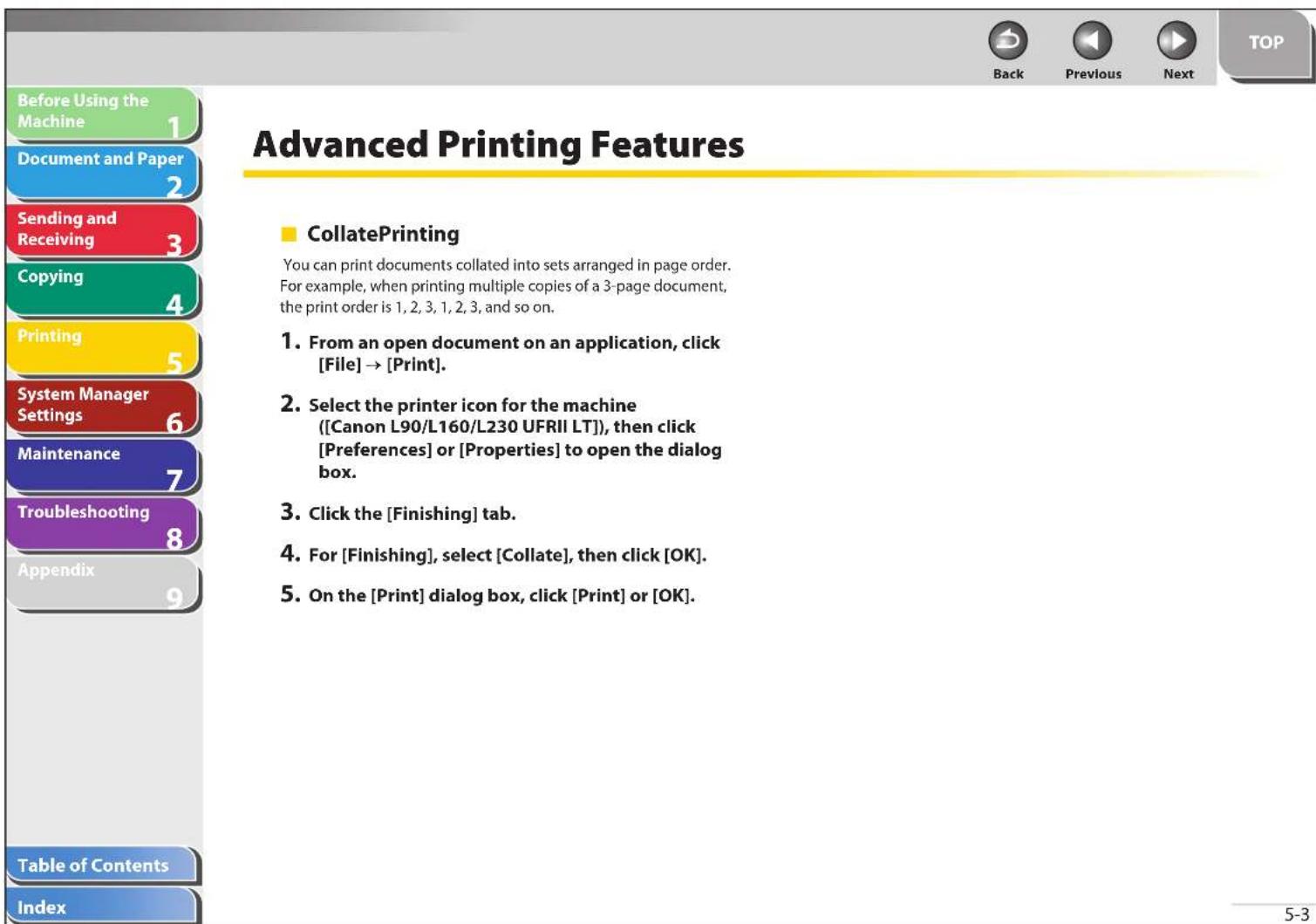 Advanced Printing Features ■ Collate Printing You can print documents collated into sets arranged in page order. For example, when printing multiple copies of a 3-page document, the print order is 1, 2, 3, 1, 2, 3, and so on. 1. From an open document on an application, click [File] → [Print]. 2. Sel…