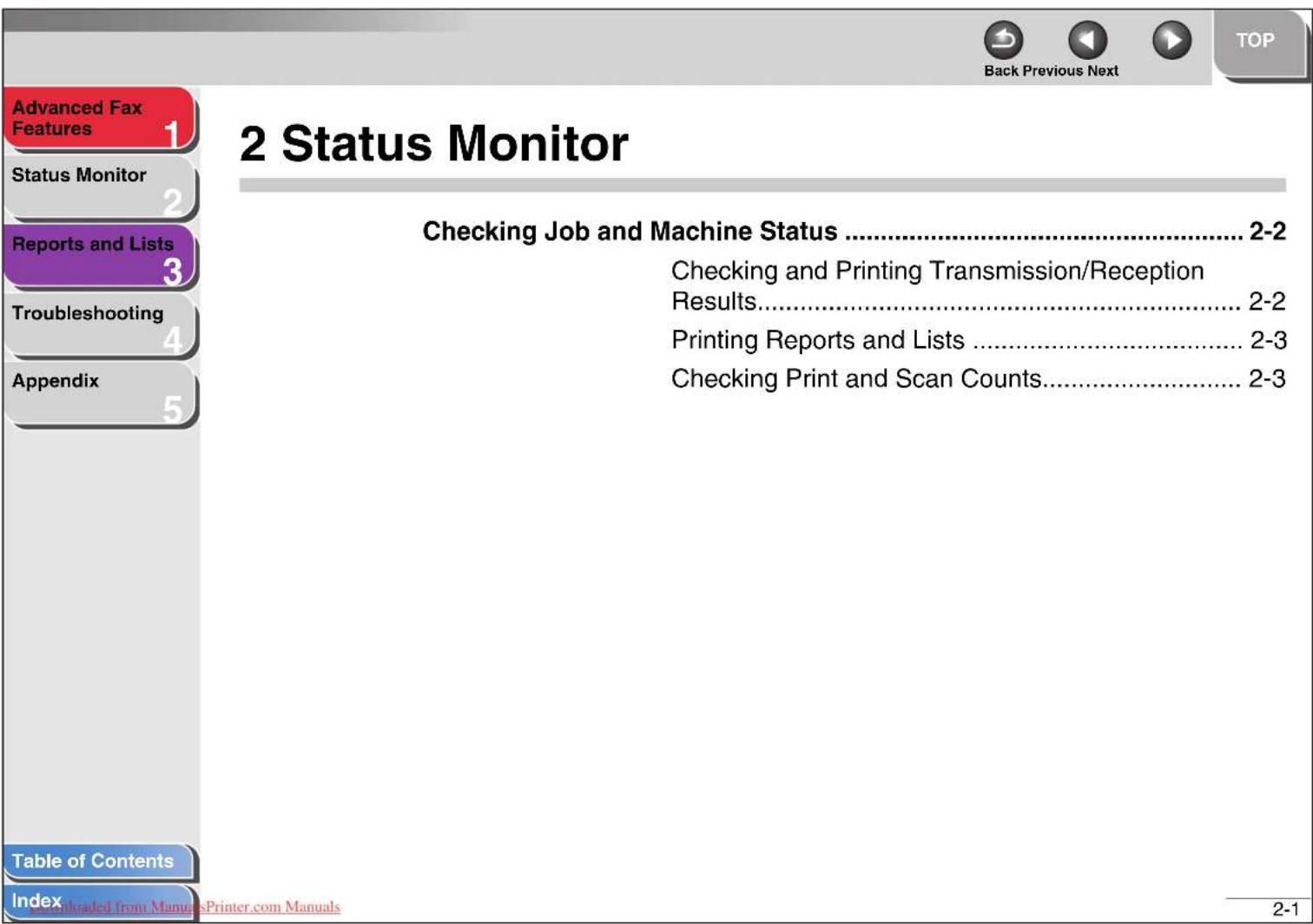 Advanced Fax Features Status Monitor Reports and Lists Troubleshooting Appendix Table of Contents Index Back Previous Next 2 Status Monitor Checking Job and Machine Status .... 2-2 Checking and Printing Transmission/Reception Results.... 2-2 Printing Reports and Lists .... 2-3 Checking Print and Sca…
