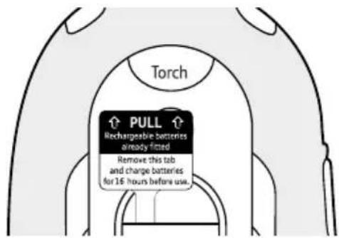 Torch PULL Rechargeable batteries already fitted Remove this tab and charge batteries for 16 hours before use...