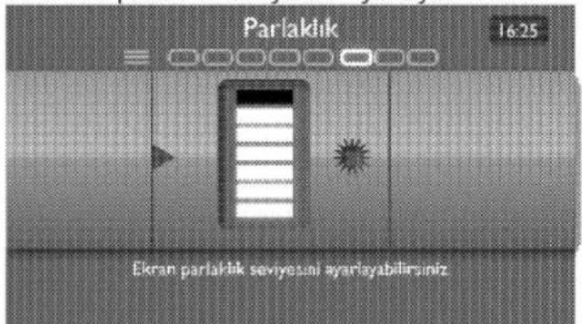 Parlaklık Ekrån parlaklık seviyesal ayarlayabılısınız.