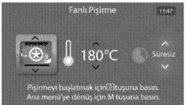 Fanlı Pişirme 11:47 180°C Süresiz Pişirmeyi başlatmak için P tuşuna basın. Ana menü ye dönüş için M tuşuna basın.