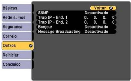 Básicas Rede s. fios Segurança Correio Outros Reiniciar Concluído SNMP Trap IP - End. 1 Trap IP - End. 2 Bonjour Message Broadcasting Voltar Desativado 0. 0. 0. 0 0. 0. 0. 0 Desativado Desativado