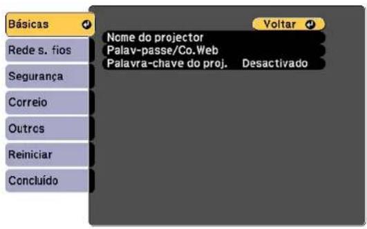 Básicas Rede s. fios Segurança Correio Outros Reiniciar Concluído Nome do projetor Palav-passe/Co.Web Palavra-chave do proj. Desativado Voltar