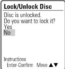 Lock/Unlock Disc Disc is unlocked. Do you want to lock it? Yes No Instructions Enter Confirm Move ▲▼