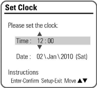 Set Clock Please set the clock: Time : 12 : 00 Date : 02\Jan\2010 (Sat) Instructions Enter-Confirm Setup-Exit Move ▲▼