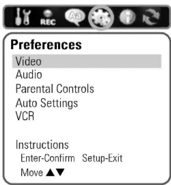 Preferences Video Audio Parental Controls Auto Settings VCR Instructions Enter-Confirm Setup-Exit Move ▲▼