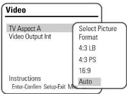 Video TV Aspect A Select Picture Video Output Int Format 4:3 LB 4:3 PS 16:9 Instructions Enter-Confirm Setup-Exit Mow Auto
